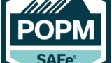 SAFe Product Owner, Product Manager (POPM) 8 & 9 July’23 (Virtual)